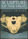 George Swinton, Sculpture of the Inuit (3d Ed.)
Sculpture of the Inuit. Third ed. Toronto: McClelland & Stewart, 1992. First published 1972 entitled Sculpture of the Eskimo. Second edition, published in 1992, had additional chapters, “Musings” and “Changes 1971-72”, as well as additional citations appearing at the end of the bibliography.The third edition contains a new chapter, "Changes 1971-1999." 

Swinton's groundbreaking book on Inuit art, containing illustrations of hundreds of works from a broad range of communities, is the classic "first book" in a reference library on Inuit art.
09511-1