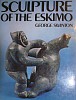 George Swinton, Sculpture of the Eskimo (1st American ed.)